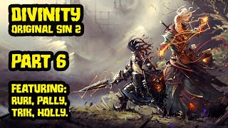 Divinity Original Sin 2 with Pallytime TrikSlyr amp AuraHolly  Part 6 [upl. by Nahk]