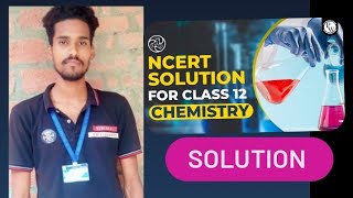 Solution  Chemistry ncert class 12  CBSE board chapter 1 full chapter complete [upl. by Fonsie]