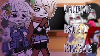 °Undertale Reacts To Frisks Aus°Gcrv• Clvudii • [upl. by Eiramadnil]