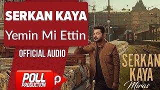 Serkan Kaya  Yemin Mi Ettin   Official Audio [upl. by Esilahc]