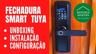 Fechadura Inteligente TUYA SMART LOCK  UNBOXING  INSTALAÇÃO  CONFIGURAÇÃO  INSTALE VOCÊ MESMO [upl. by Miguela582]