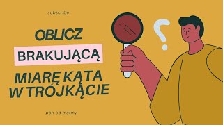 Oblicz brakującą miarę kąta w trójkącie KURS KĄTY W TRÓJKĄCIE [upl. by Jordon]