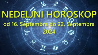 NEDELJNI HOROSKOP OD 16 SEPTEMBRA do 22 SEPTEMBRA 2024 [upl. by Hesta]