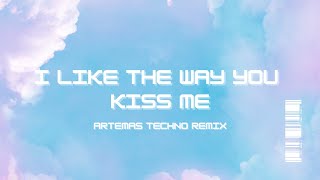 I Like The Way You Kiss Me Techno Tiktok Remix [upl. by Sessylu]