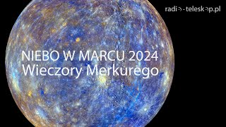 NIEBO W MARCU 2024  Wieczory Merkurego [upl. by Theadora]