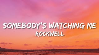 Rockwell  Somebodys Watching Me Lyrics  i always feel like somebodys watching me [upl. by Eixid]