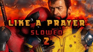 Deadpool and Wolverine  quotLIKE A PRAYERquot epic movie version  slowed x reverb [upl. by Trixie]