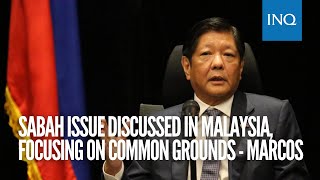 Bongbong Marcos says Sabah issue discussed in Malaysia focusing on common grounds [upl. by Anialeh]