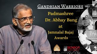 Gandhian Warriors  Padmashree Dr Abhay Bang  Jamnalal Bajaj Awards  SEARCH [upl. by Yderf958]