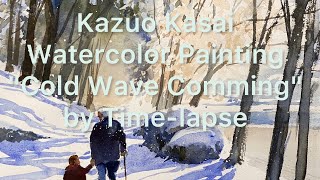 Kazuo Kasai Watercolor Painting “Cold Wave Comming 寒波到来quot by Timelapse [upl. by Warfeld277]