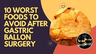 10 Worst Foods To Avoid After Gastric Ballon Surgery [upl. by Mildred]