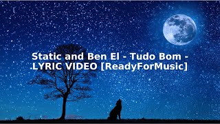 Static and Ben El  Tudo Bom  LYRIC VIDEO ReadyForMusic [upl. by Nai]