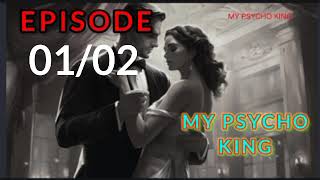 my psycho king episode 1 To 2  Story EXPLAIN in hindi novel explained [upl. by Argile403]