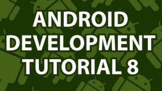 Android Development Tutorial 8 [upl. by Ketti]