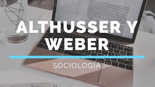 UBA XXI Y CBC SOCIOLOGÍA ALTHUSSER Y WEBER [upl. by Basir]