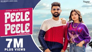 PEELE PEELE Official Video Khasa Aala Chahar  Khushi Baliyan  New Haryanvi Songs Haryanavi 2022 [upl. by Notlrahc]