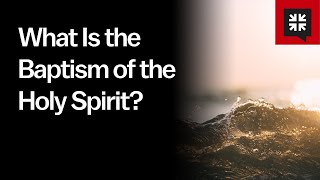 What Is the Baptism of the Holy Spirit [upl. by Samohtnhoj]