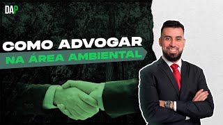 6  Como Advogar na Área Ambiental [upl. by Aidyn]