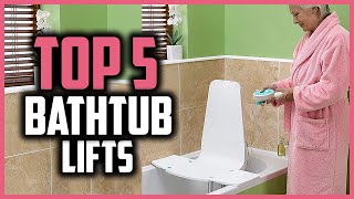 Top 5 Best Bathtub Lifts in 2024 Reviews [upl. by Arleyne949]