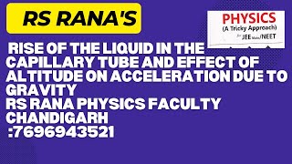 RISE OF LIQUID IN CAPILLARY TUBE amp EFFECT OF ALTITUDE ON ACCELERATION DUE TO GRAVITY [upl. by Abisha645]