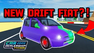 NEW DRIFT FIAT GOT LEAKED IN Car dealership tycoon  Mird CDT [upl. by Alexio]