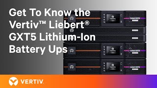 Vertiv™ Liebert® GXT5 LithiumIon UPS 510kVA Models  Introduction [upl. by Enilrem394]