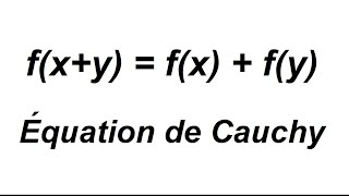 Équation fonctionnelle de Cauchy  résolution [upl. by Meridith379]