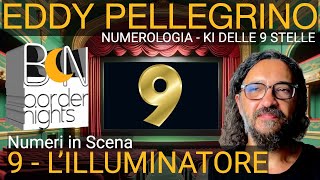 NUMERO 9 LILLUMINATORE  NUMERI IN SCENA  EDDY PELLEGRINO  KI DELLE 9 STELLE [upl. by Stratton]