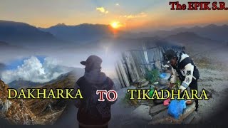 DAKHARKA TO TIKADHARA  Hiking vlog part 2  Amazing view in Tikadhara [upl. by Alton]