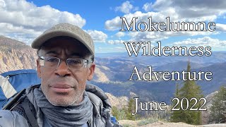 Backpacking the Mokeulmne Wilderness Adventure 2022 Fly Fishing [upl. by Naitsabes438]