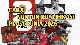 Cara nonton Kualifikasi piala dunia 2026 [upl. by Inaffets]