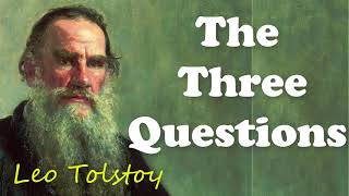 The Three Questions by Leo Tolstoy  Short Story [upl. by Ydwor326]