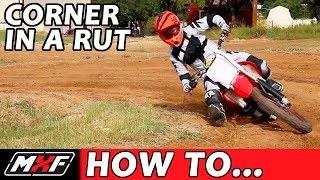 How to Corner on a Dirt Bike  Basic Rut Technique [upl. by Stephan930]