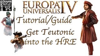 Europa Universalis 4 TutorialGuide  How to get The Teutonic Order into the HRE [upl. by Dnomsad553]