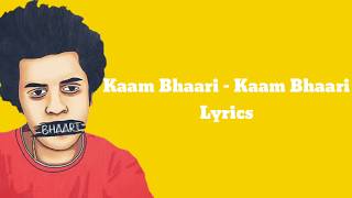 Kaam Bhaari  Kaam Bhaari Lyrics  Lyrics video [upl. by Konrad971]