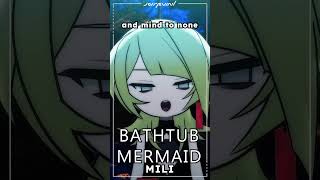 【4X9】Mili  Bathtub Mermaid SHORT COVER [upl. by Lorenz]