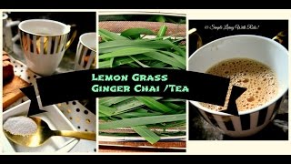 Lemon grass Ginger Chai  गवती चहा  how to make masala tea  Indian tea recipe [upl. by Hgielrak318]