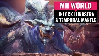 Monster Hunter World  How to Unlock Lunastra and Temporal Mantle [upl. by Htebaras]