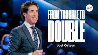 From Trouble To Double  Joel Osteen [upl. by Marquardt855]