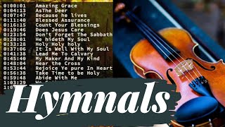 NON STOP Violin HYMNAL of Faith PLAYLIST SDA HYMN AND METHODIST HYMN Violin Christian Songs [upl. by Eittik]