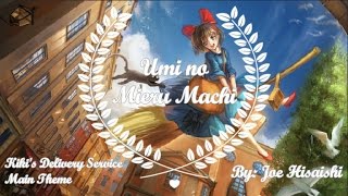 「Umi no Mieru Machi」 A Town With An Ocean View  Kikis Delivery Service Main Theme [upl. by Raina]