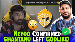 Neyoo Confirmed Shantanu Left GODLIKE✅😱 [upl. by Yeniffit408]