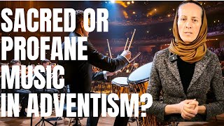 SACRED OR PROFANE MUSIC IN ADVENTISM [upl. by Ann]