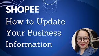 How to Update Your SHOPEE Business Information [upl. by Aeet]