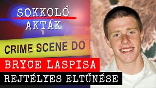 Bryce Laspisa REJTÉLYES ELTŰNÉSE [upl. by Ocisnarf]