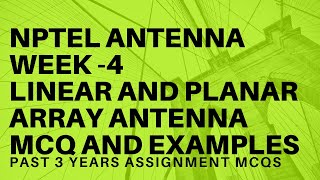 NPTELAntennaWeek 4 –Linear and planner array antennaAssignment Solutions [upl. by Durer]