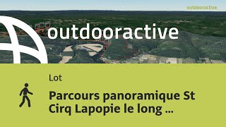 Parcours panoramique St Cirq Lapopie le long du Lot le 19 août 2024 [upl. by Aissac]