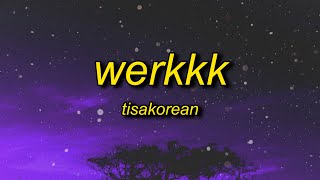 TisaKorean  WERKKK TikTok Remixsped up Lyrics  what tiktok song gonna beat out her back tommy j [upl. by Hsirrehc]