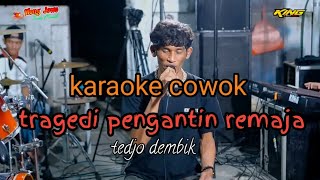 tragedi pengantin remaja  karaoke cowok versi koplo  wong jowo [upl. by Elleda]