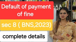 Default of payment of fine section 8 bns hindi lawupdates [upl. by Ackerman]